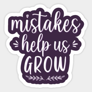 Mistakes help us grow Motivational And Inspirational Quotes Sticker